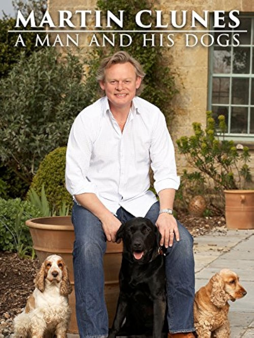 Постер Martin Clunes: A Man and His Dogs